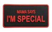 'Mama says im special' PVC Patch