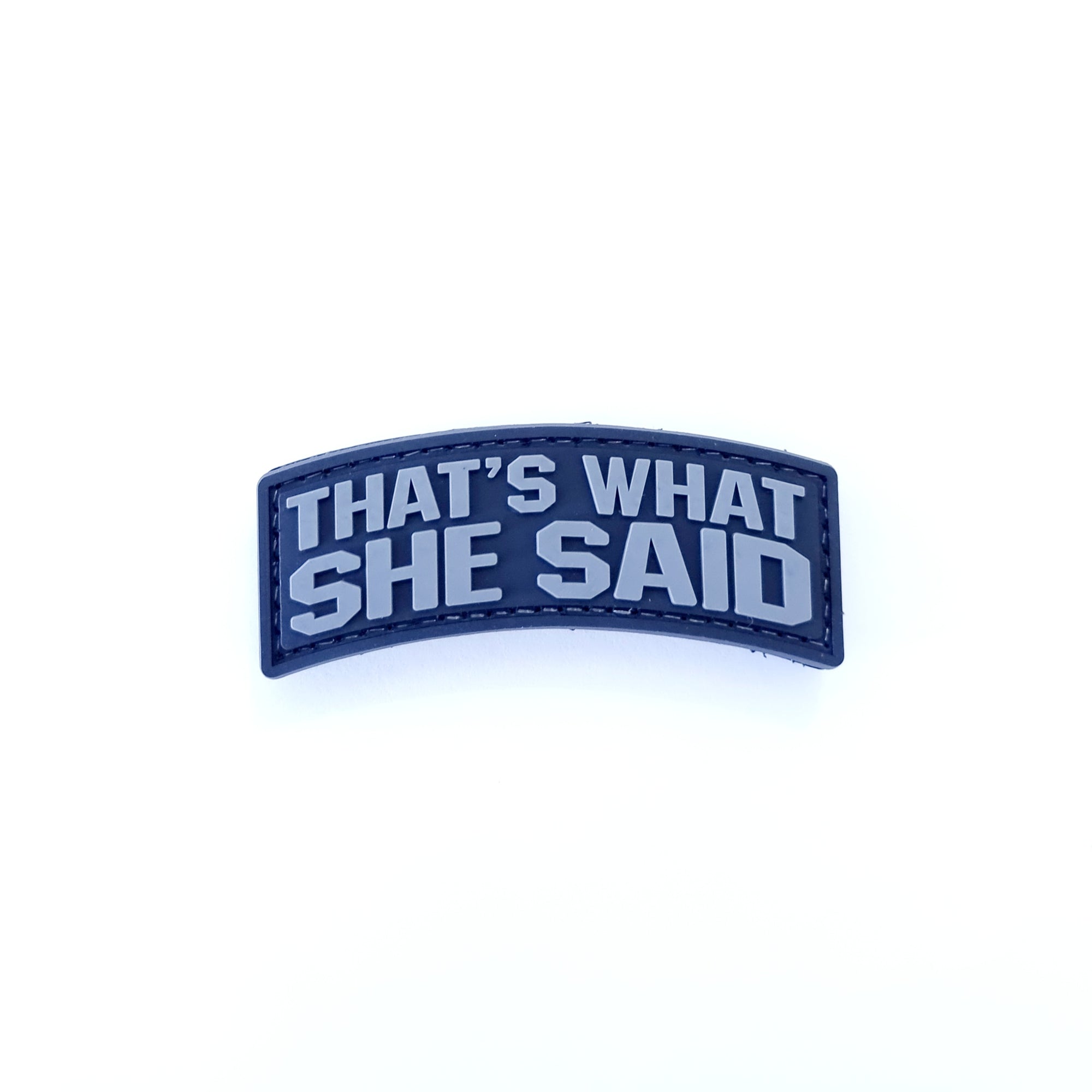 'That's what she said' (grey) PVC Patch